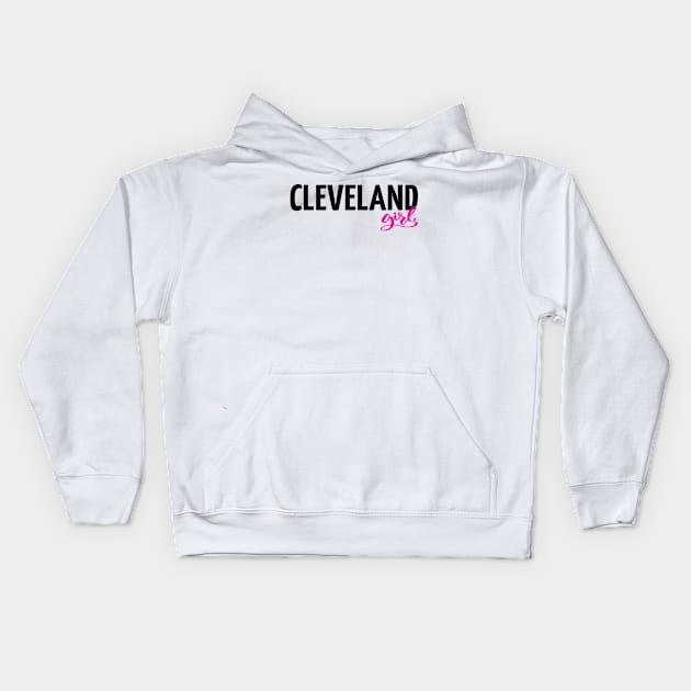 Cleveland Girl Kids Hoodie by ProjectX23